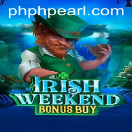 Discover the Thrilling Experience of IrishWeekendBonusBuy with PHPEARL PH